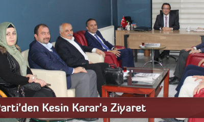Ak Parti’den Kesin Karar’a Ziyaret