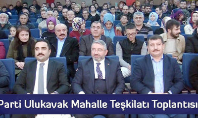 AK Parti Ulukavak Mahalle Teşkilatı Toplantısı Yapıldı