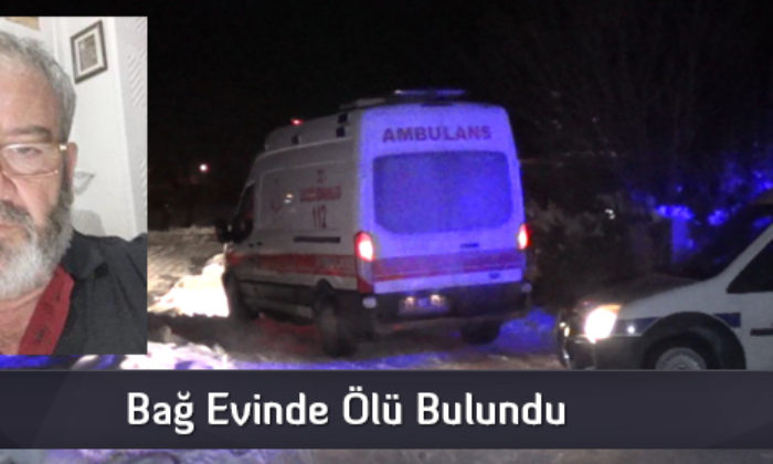 Bağ Evinde Ölü Bulundu