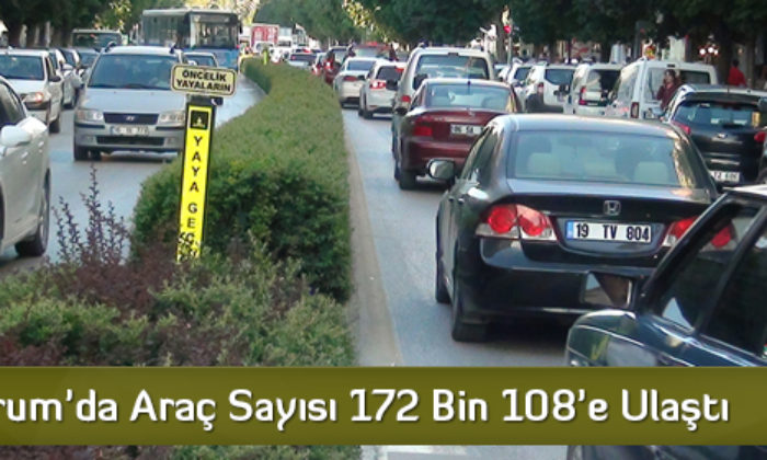 Çorum’da Araç Sayısı 172 Bin 108’e Ulaştı