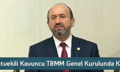 Milletvekili Kavuncu TBMM Genel Kurulunda Konuştu