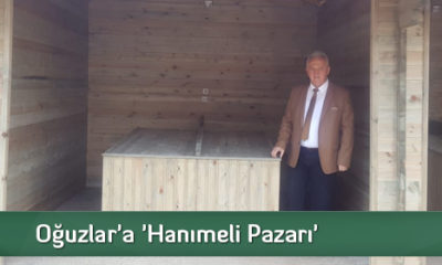 Oğuzlar’a ‘Hanımeli Pazarı’