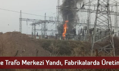 OSB’de Trafo Merkezi Yandı, Fabrikalarda Üretim Durdu