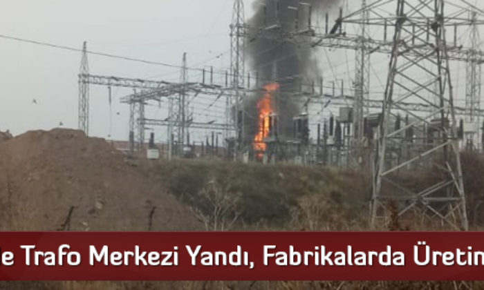 OSB’de Trafo Merkezi Yandı, Fabrikalarda Üretim Durdu