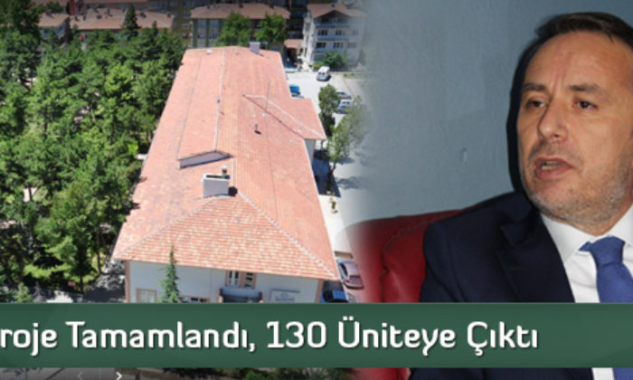 Proje Tamamlandı, 130 Üniteye Çıktı