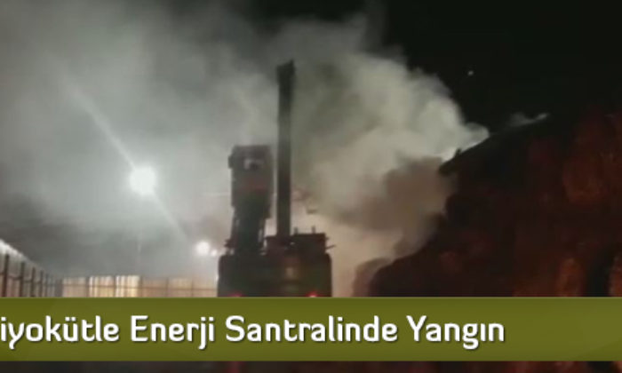Biyokütle Enerji Santralinde Yangın