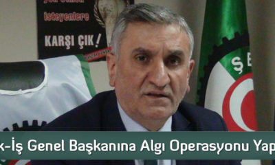 Kahraman “Türk-İş Genel Başkanına Algı Operasyonu Yapılıyor”