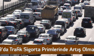 2019’da Trafik Sigorta Primlerinde Artış Olmayacak