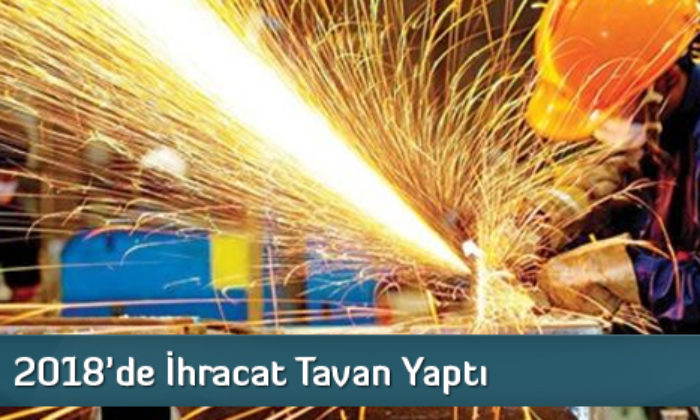 2018’de İhracat Tavan Yaptı