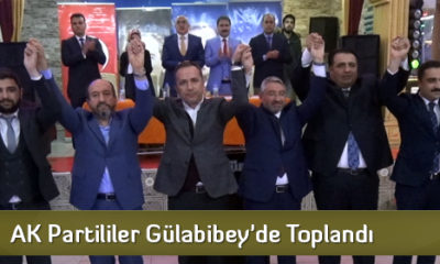 Ak Partililer Gülabibey’de Toplandı