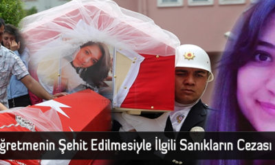 Aybüke Öğretmenin Şehit Edilmesiyle İlgili Sanıkların Cezası Belli Oldu