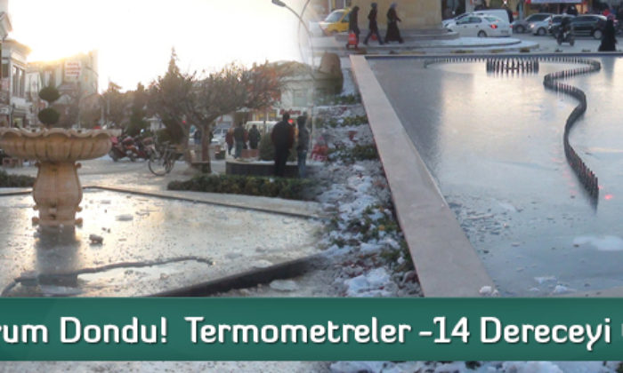 Çorum Dondu!  Termometreler -14 Dereceyi Gördü