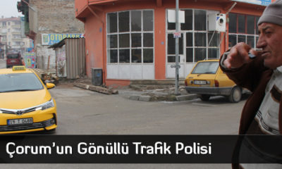 Çorum’un Gönüllü Trafik Polisi
