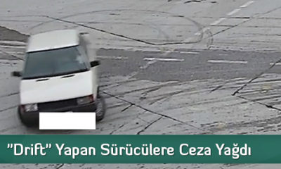 “Drift” Yapan Sürücülere Ceza Yağdı