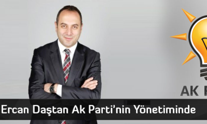 Ercan Daştan Ak Parti’nin Yönetiminde