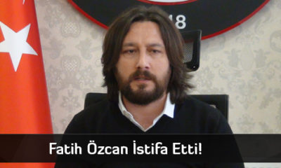 Fatih Özcan İstifa Etti!