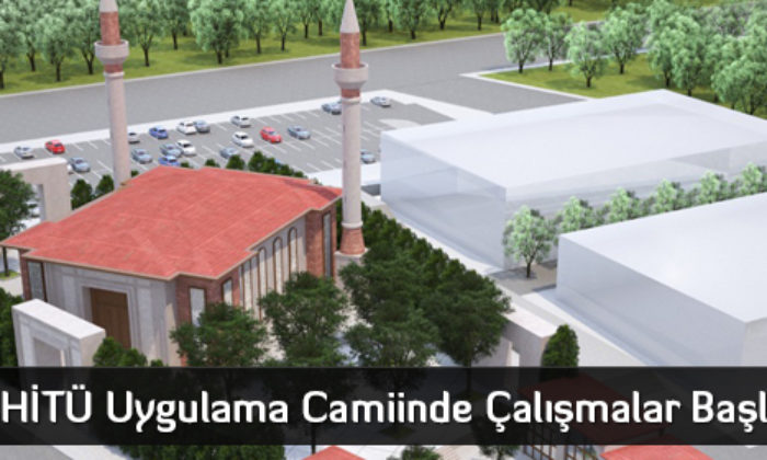 HİTÜ Uygulama Camiinde Çalışmalar Başladı  