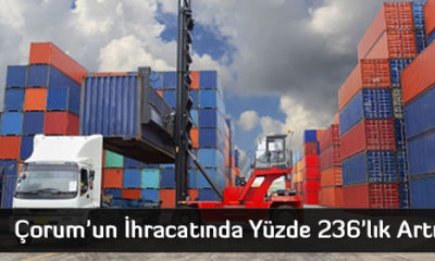 Çorum’un İhracatında Yüzde 236’lık Artış