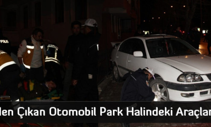 Kontrolden Çıkan Otomobil Park Halindeki Araçlara Çarptı