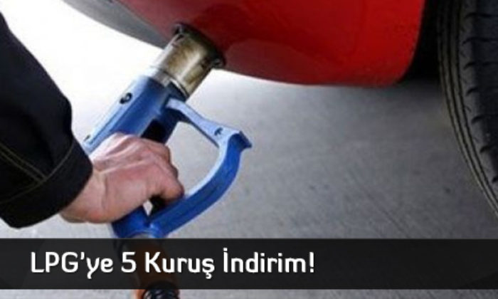 LPG’ye 5 Kuruş İndirim!
