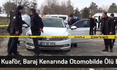 Genç Kuaför, Baraj Kenarında Otomobilde Ölü Bulundu
