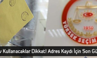 Oy Kullanacaklar Dikkat! Adres Kaydı İçin Son Gün