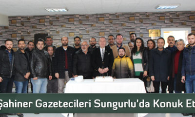 Şahiner Gazetecileri Sungurlu’da Konuk Etti