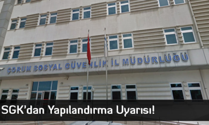 SGK’dan Yapılandırma Uyarısı