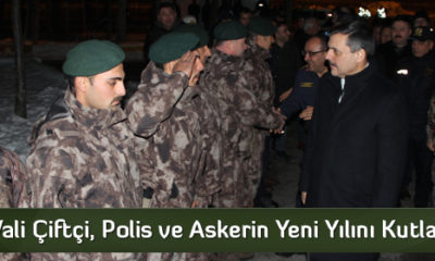Vali Çiftçi, Polis ve Askerin Yeni Yılını Kutladı