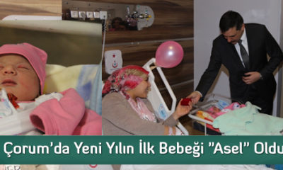 Çorum’da Yeni Yılın İlk Bebeği “Asel” Oldu