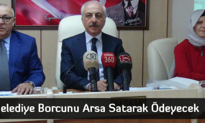 Belediye Borcunu Arsa Satarak Ödeyecek