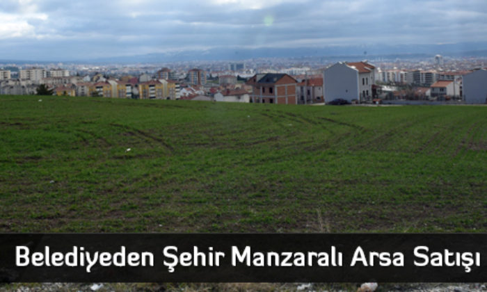 Belediye En Gözde Arsalarından Birini Satıyor!