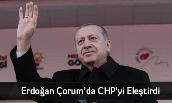Cumhurbaşkanı Erdoğan CHP’yi Eleştirdi