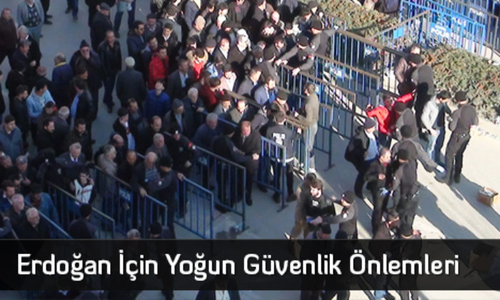Erdoğan İçin Yoğun Güvenlik Önlemleri