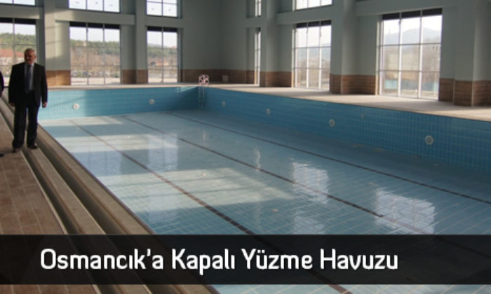 Osmancık’a Kapalı Yüzme Havuzu