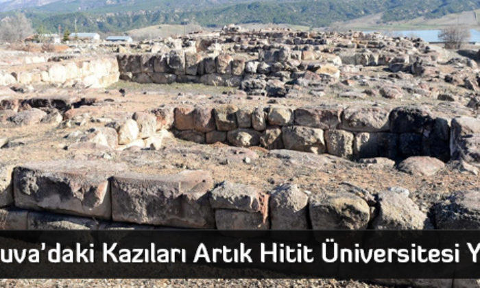 Şapinuva’daki Kazıları Artık Hitit Üniversitesi Yapacak  