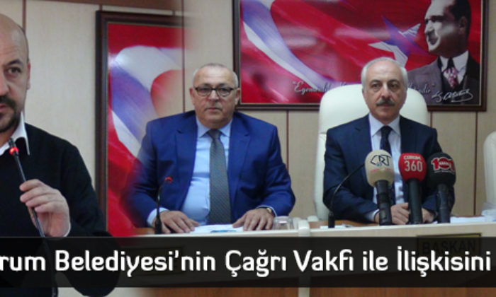 Çorum Belediyesi’nin Çağrı Vakfı ile İlişkisini Sordu
