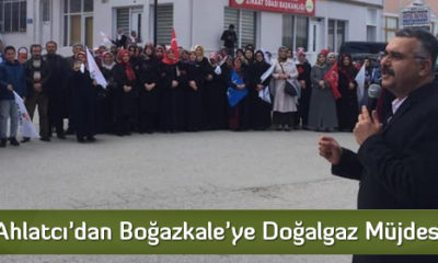 Ahlatcı’dan Boğazkale’ye Doğalgaz Müjdesi