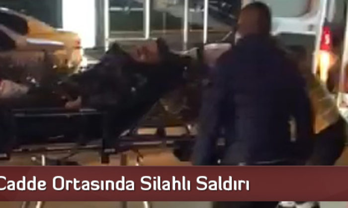 Cadde Ortasında Silahlı Saldırı