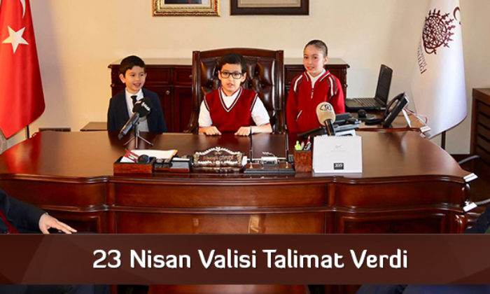 23 Nisan Valisi Talimat Verdi