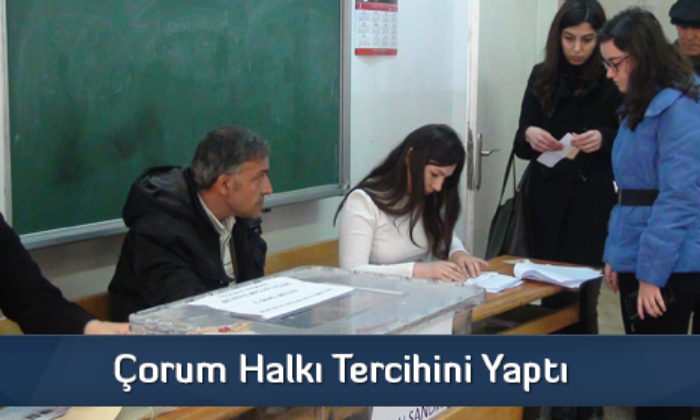 Çorum Halkı Tercihini Yaptı