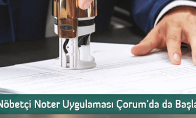 Nöbetçi Noter Uygulaması Çorum’da da Başladı