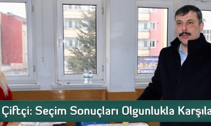 Vali Çiftçi: Seçim Sonuçları Olgunlukla Karşılanmalı