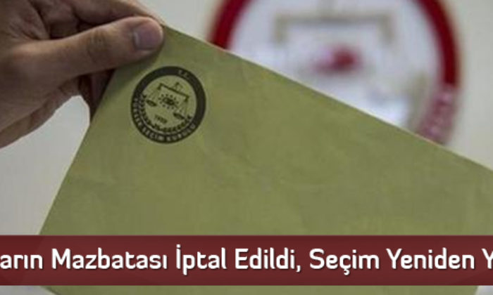 9 Muhtarın Mazbatası İptal Edildi, Seçim Yeniden Yapılacak