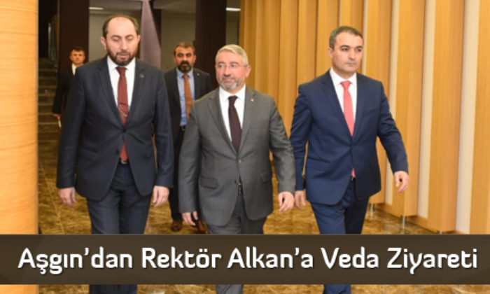 Aşgın’dan Rektör Alkan’a Ziyaret