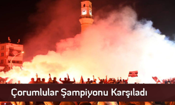 Çorumlular Şampiyonu Karşıladı