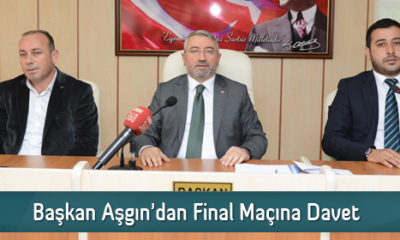 Başkan Aşgın’dan Final Maçına Davet  