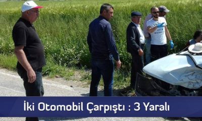 İki Otomobil Çarpıştı : 3 Yaralı