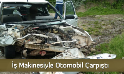 İş Makinesiyle Otomobil Çarpıştı