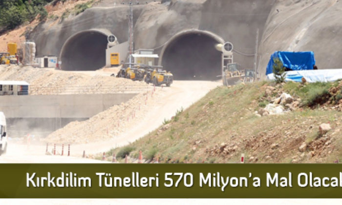 Kırkdilim Tünelleri 570 Milyon’a Mal Olacak